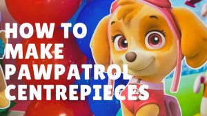 How to MAKE PAWPATROLCENTREPIECES youtube